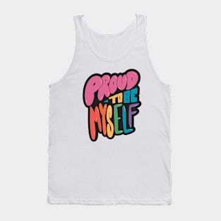 Proud to Be Myself // Positive LGBTQ Pride Rainbow Word Art Tank Top